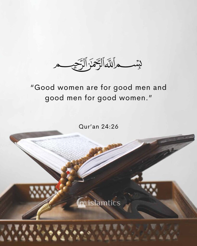 “Good women are for good men and good men for good women.”