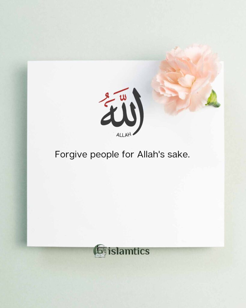 Forgive people for Allah's sake
