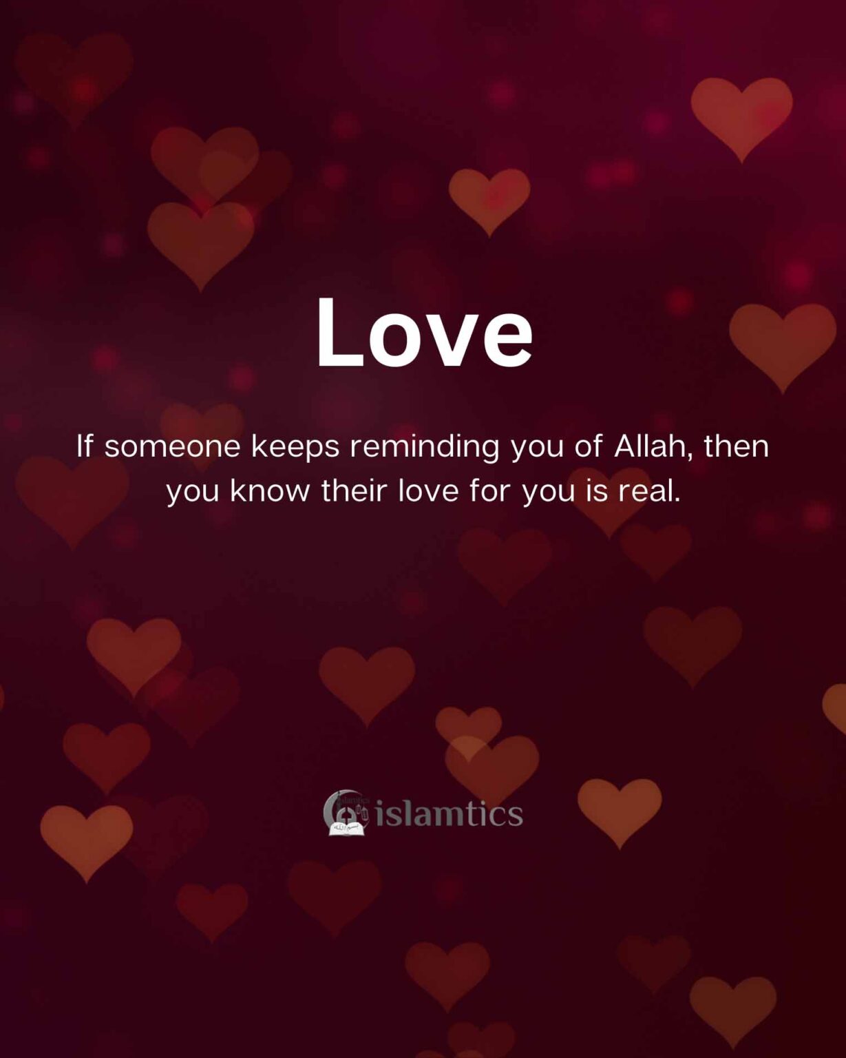 If someone keeps reminding you of Allah, then you know their love for ...