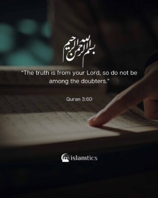 The truth is from your Lord, so do not be among the doubters.