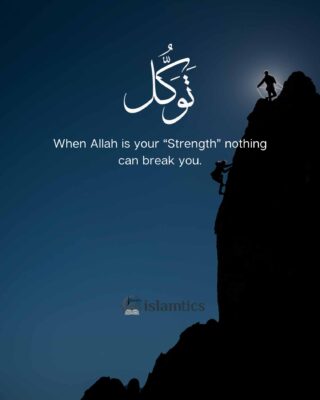 When Allah is your “Strength” nothing can break you.