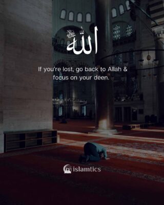 If you’re lost, go back to Allah & focus on your deen.