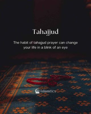 The habit of tahajjud prayer can change your life in a blink of an eye