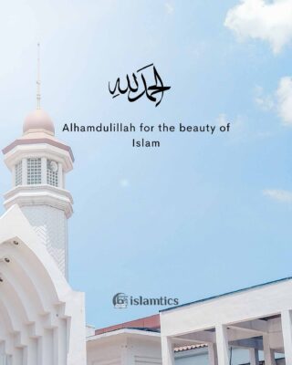 Alhamdulillah for the beauty of Islam