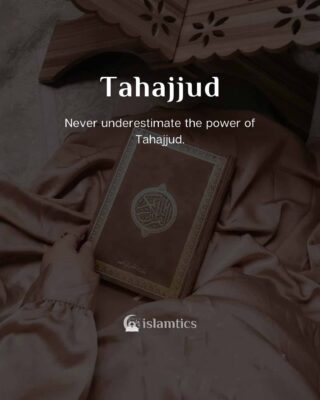 never underestimate the power of tahajjud.