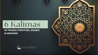 All 6 Kalimas in Transliteration, Arabic & Meaning