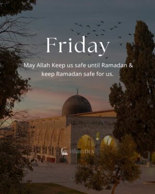 May Allah Keep us safe until Ramadan & keep Ramadan safe for us.