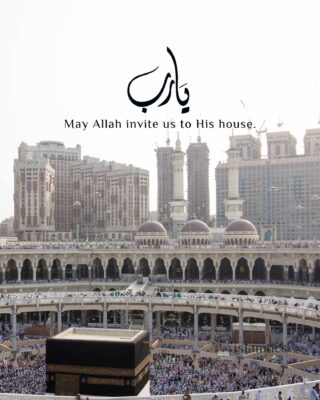May Allah invite us to His house.