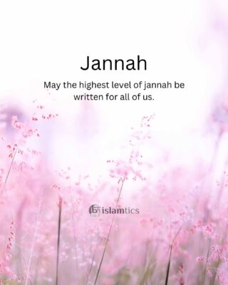 May the highest level of Jannah be written for all of us.