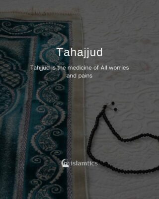 Tahjjud is the medicine of All worries and pains