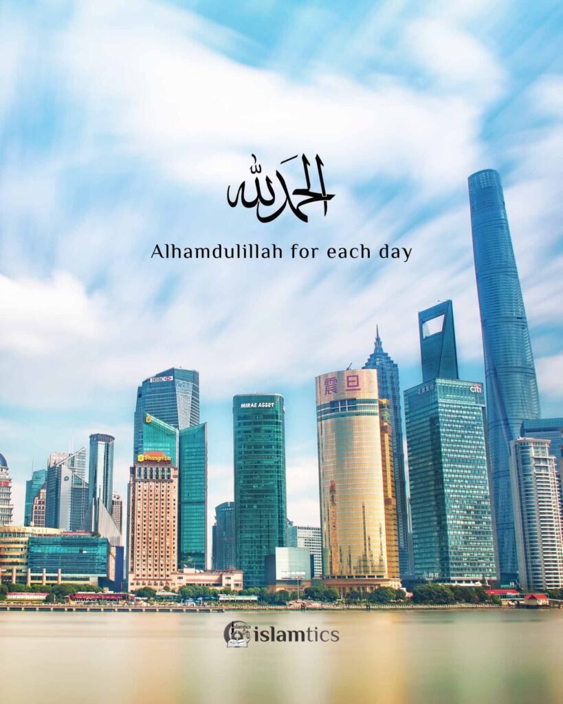 Alhamdulillah for each day