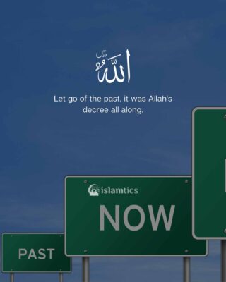 Let go of the past, it was Allah's decree all along.