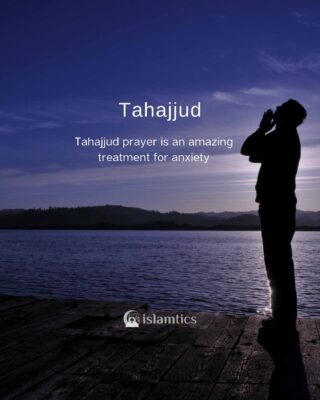 Tahajjud prayer is an amazing treatment for anxiety
