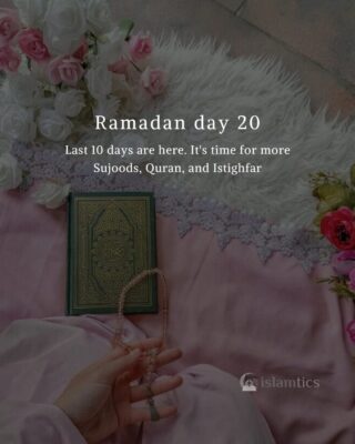 Last 10 days are here. It's time for more Sujoods, Quran, and Istighfar