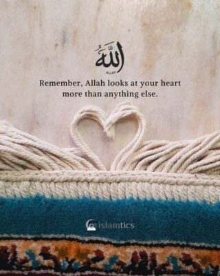 Allah looks at your heart more than anything else.