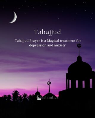 Tahajjud Prayer is a Magical treatment for depression and anxiety