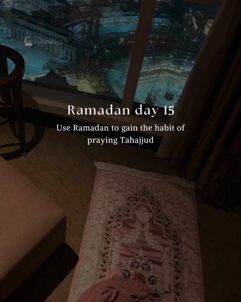 Use Ramadan to gain the habit of praying Tahajjud