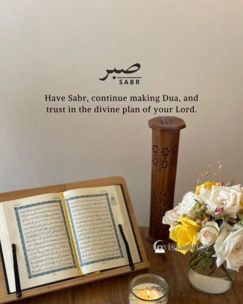 Be patient, continue making Dua, and trust in the divine plan of your Lord.