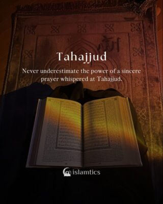 Never underestimate the power of a sincere prayer whispered at Tahajjud.