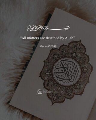 “All matters are destined by Allah”