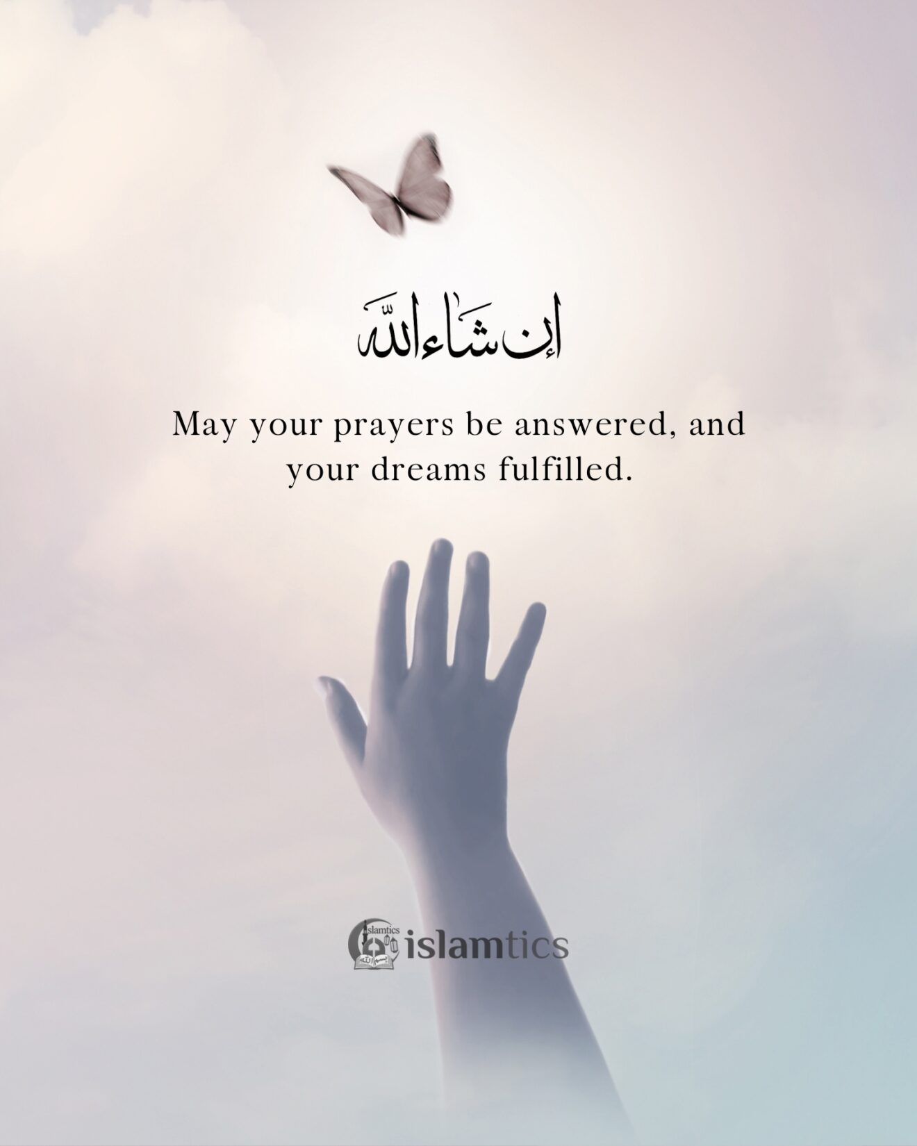  May your prayers be answered, and your dreams fulfilled.