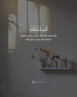 Allah sees your efforts and He will give you the best.