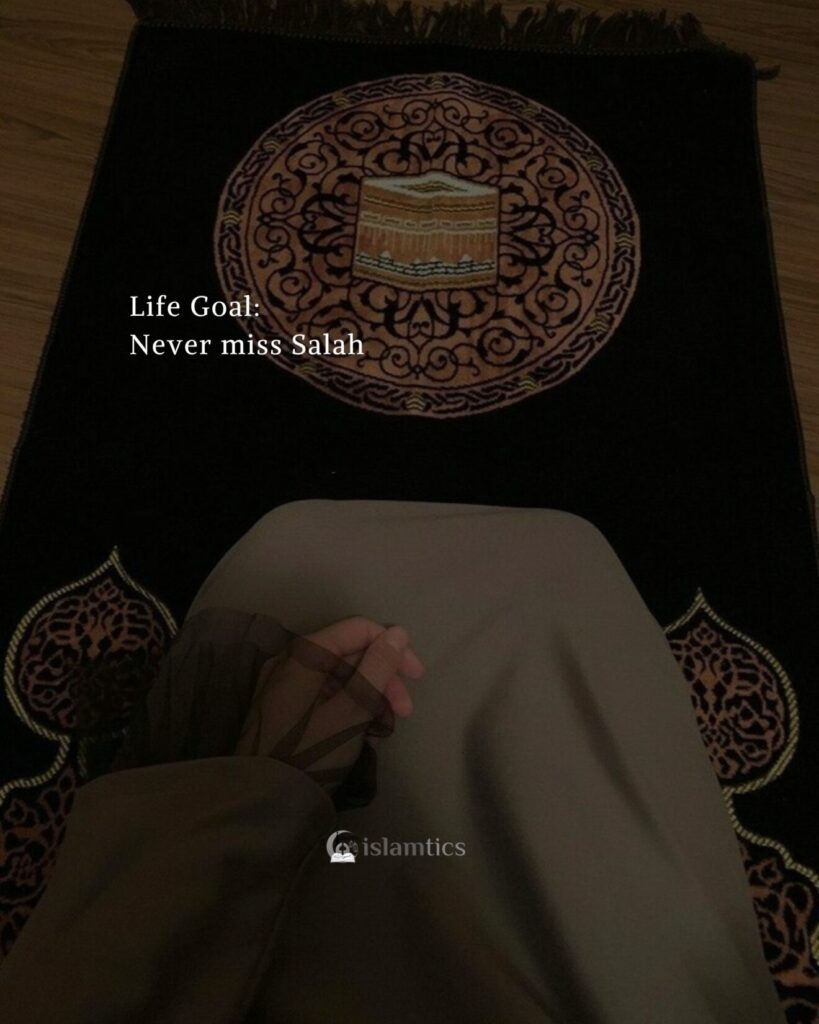 Life Goal: Never miss Salah