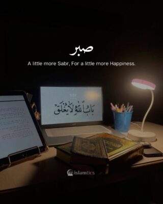 A little more Sabr, For a little more Happiness.