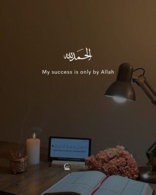 Alhamdulillah My success is only by Allah