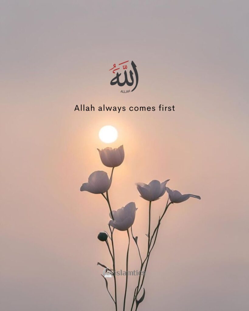 Allah always comes first