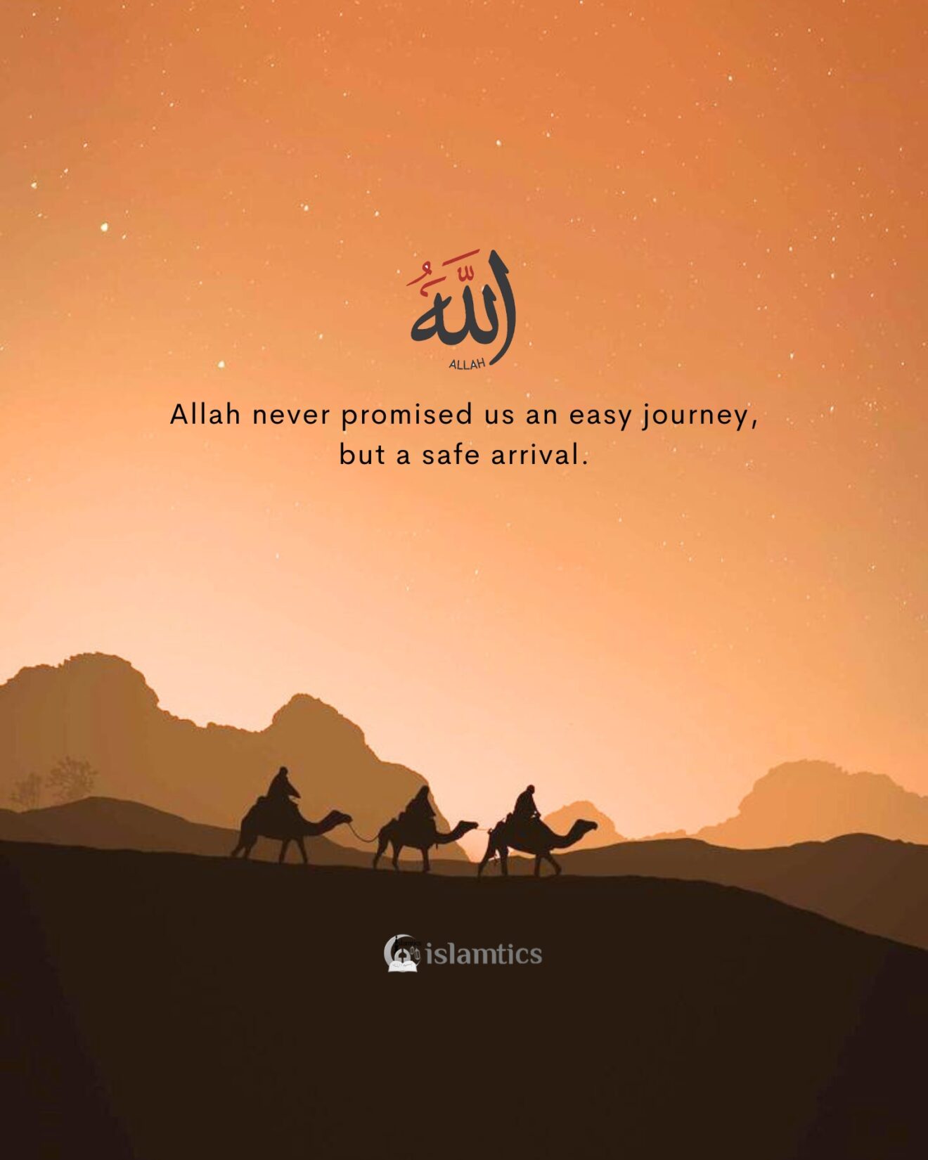 Allah never promised us an easy journey, but a safe arrival.