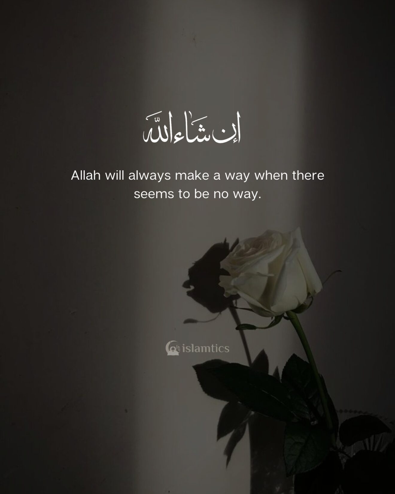 Allah will always make a way when there seems to be no way.