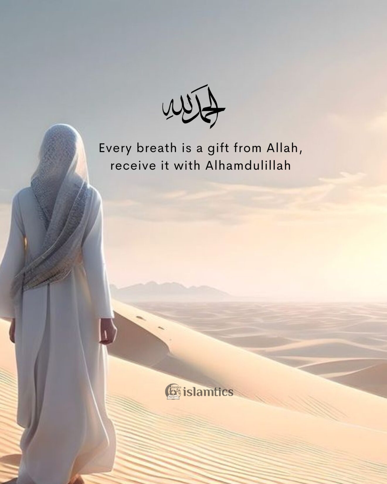 Every breath is a gift from Allah, receive it with Alhamdulillah