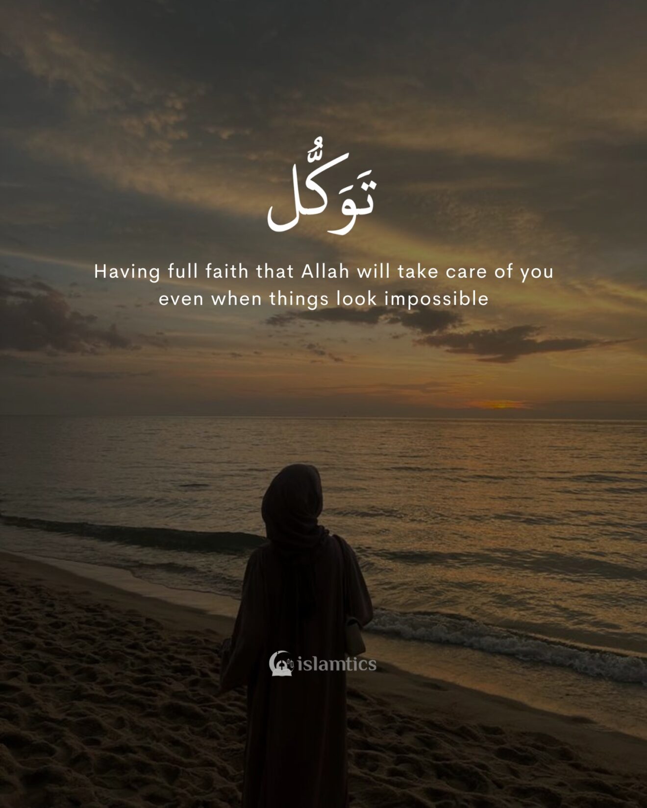 Tawakkul is having full faith that Allah will take care of you even when things look impossible