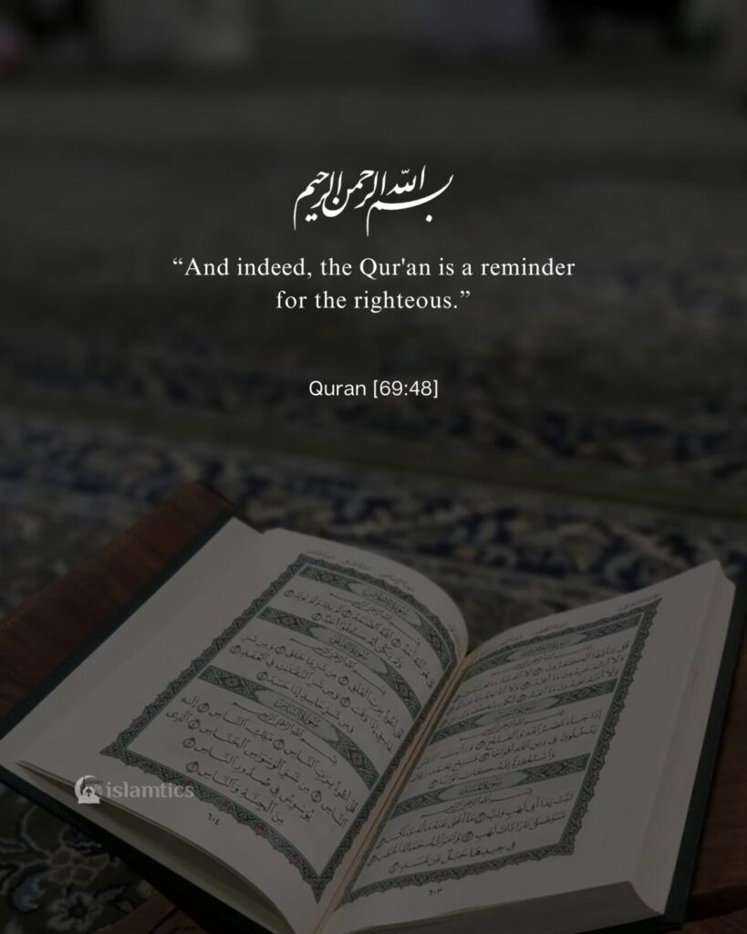 “And indeed, the Qur'an is a reminder for the righteous.”