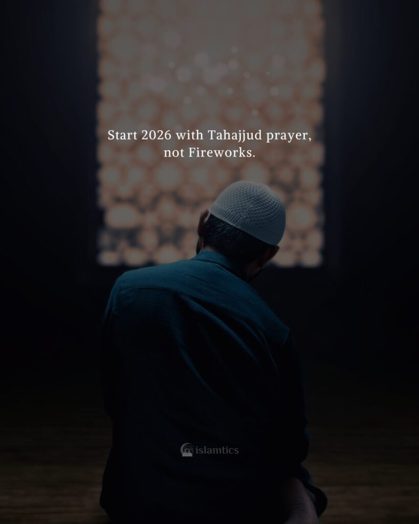 Start 2026 with Tahajjud prayer, not fireworks