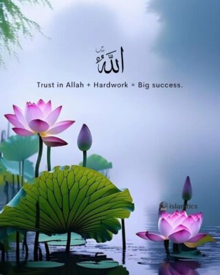 Trust in Allah + hard work = Big success.