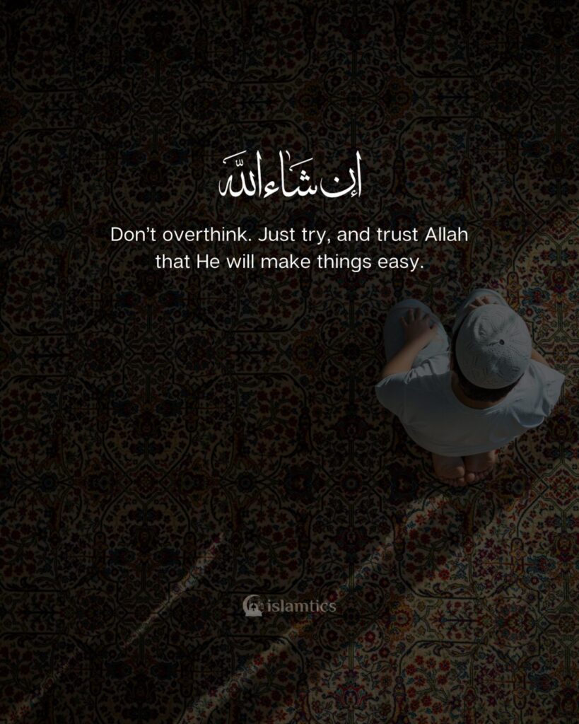 Don’t overthink. Just try, and trust Allah that He will make things easy.