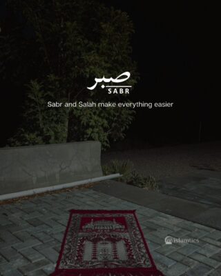 Sabr and Salah make everything easier