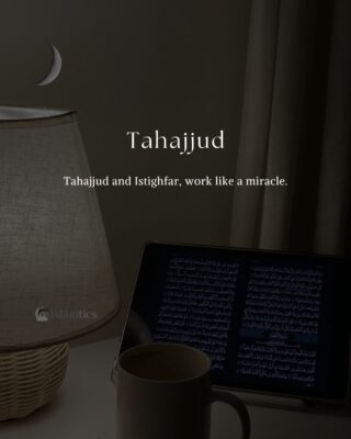 Tahajjud and Istighfar, wors like a miracle.