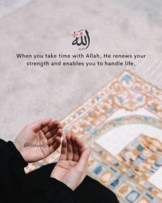 When you take time with Allah, He renews your strength