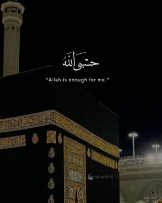 .“Allah is enough for me.”