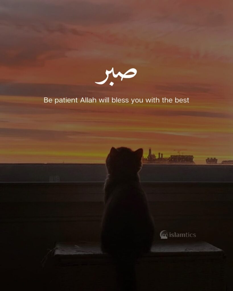 Be patient Allah will bless you with the best