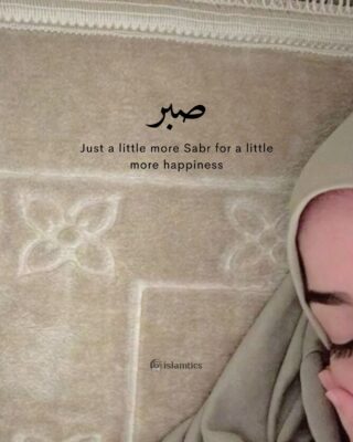 .Just a little more Sabr for a little more happiness