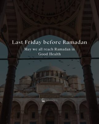 May we all reach Ramadan in Good Health