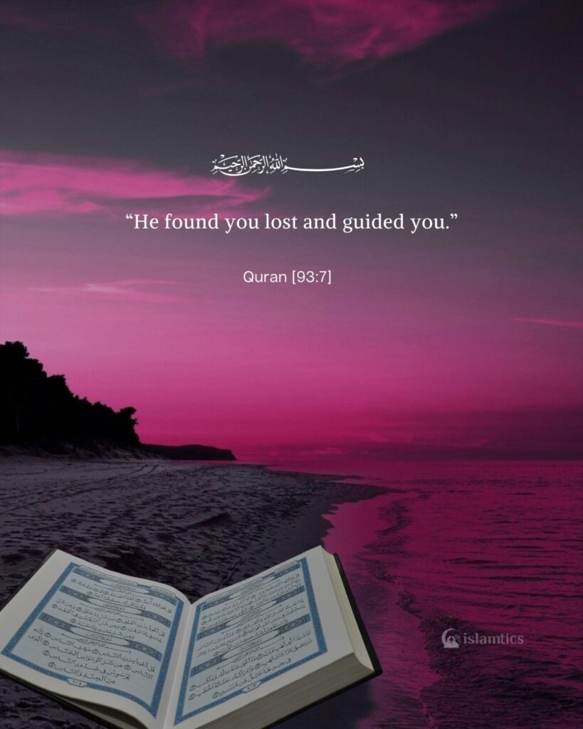 “He found you lost and guided you.”