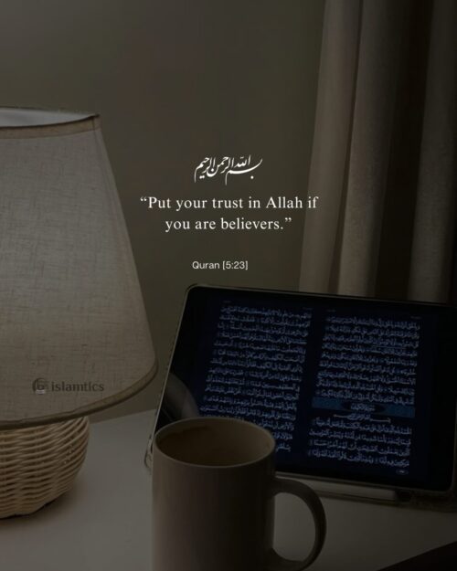 “Put your trust in Allah if you are believers.”