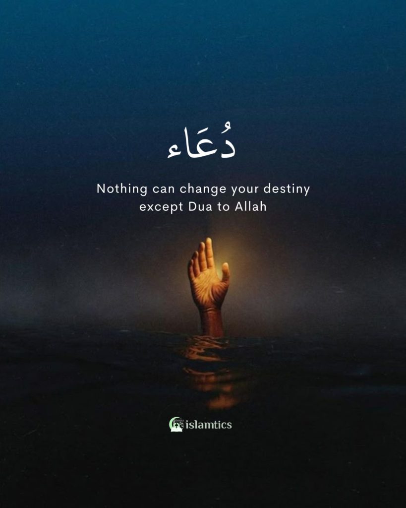 Nothing can change your destiny except Dua to Allah