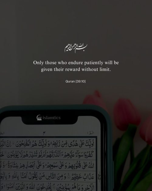 Only those who endure patiently will be given their reward without limit.