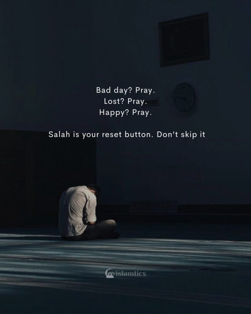 Salah is your reset button. Don’t skip it